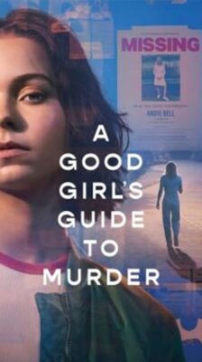 A Good Girl’s Guide to Murder คู่มือฆาตกรรมฉบับเด็กดี Season 1 (2024) Netflix ซับไทย 1-6 จบ
