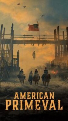 American Primeval อเมริกาแดนเถื่อน Season 1 (2025) Netflix ซับไทย 1-6 จบ