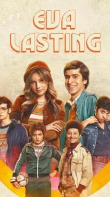 Eva Lasting รักแรกคือนิรันดร์ Season 1 (2023) ซับไทย Ep1-13 จบ